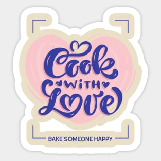 cook with love - bake someone happy Sticker